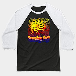 Burning Sun 1 Baseball T-Shirt